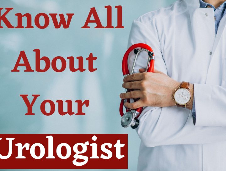 Know All About Your Urologist