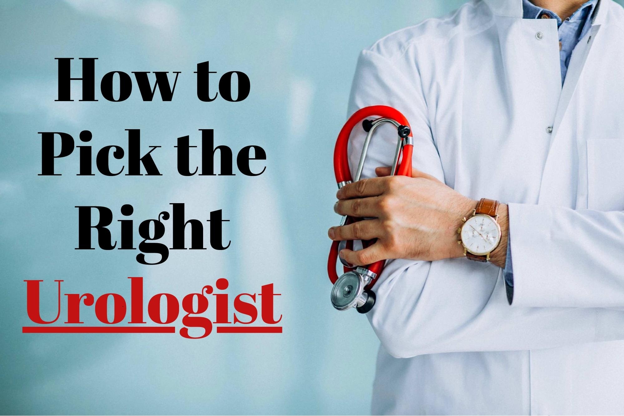 How to Pick the Right Urologist